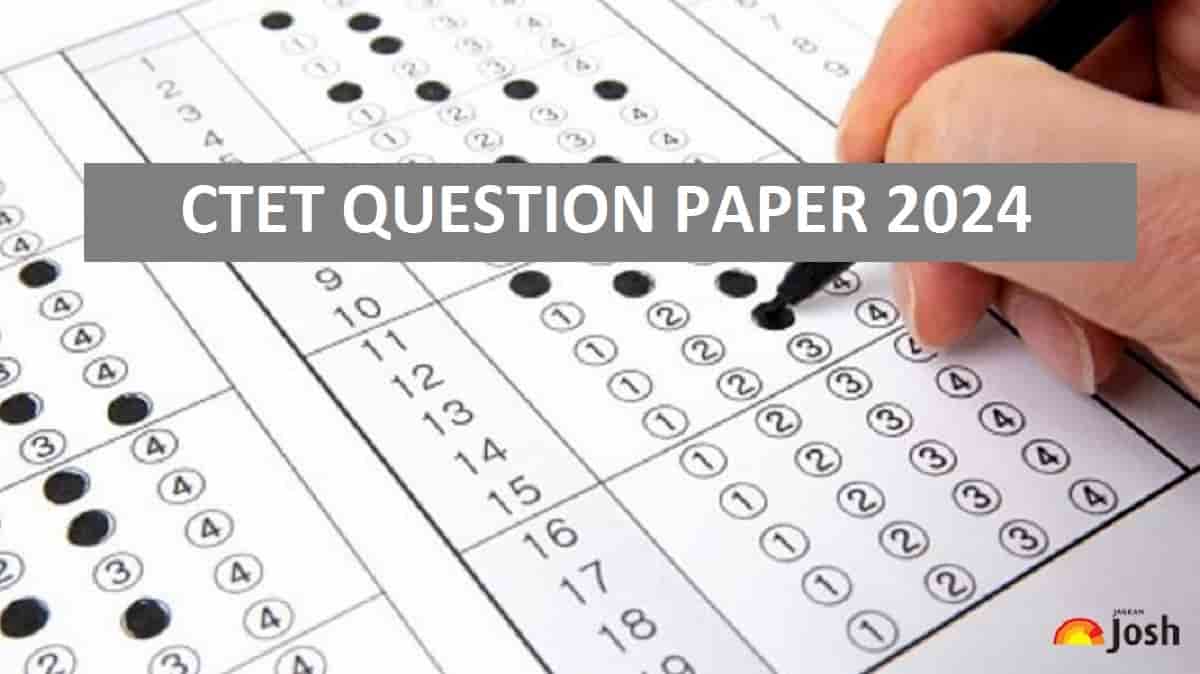 CTET Question Paper 2024: Download Set-wise Paper 1 and 2 PDF Here