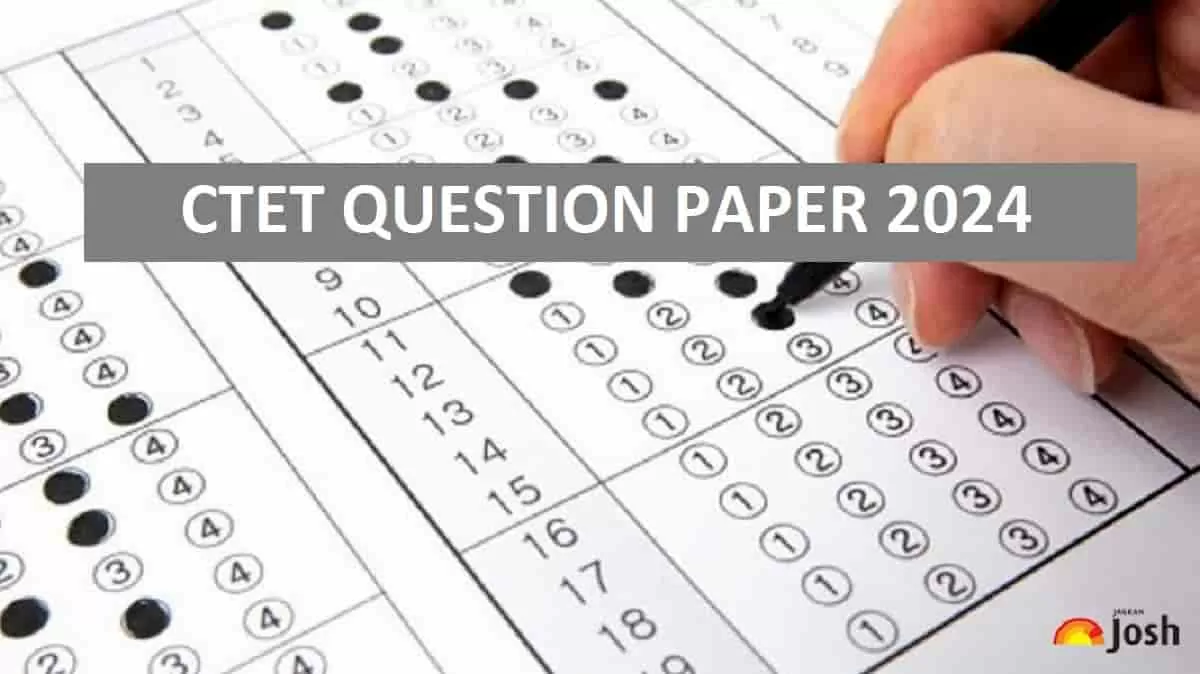 CTET Question Paper 2024: Download Paper 1 and Paper PDFs Here