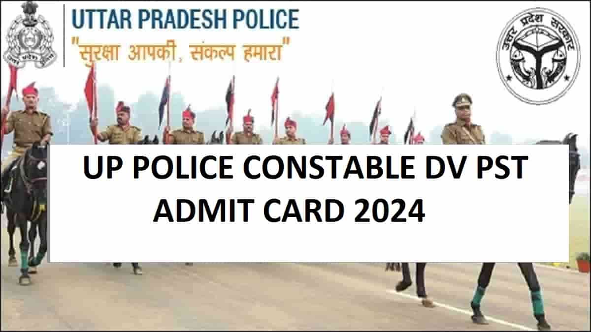 UP Police Physical Admit Card Date OUT 2024 at uppbpb.gov.in: Check UPP DV/PST Constable Call Letter Steps to Download 
