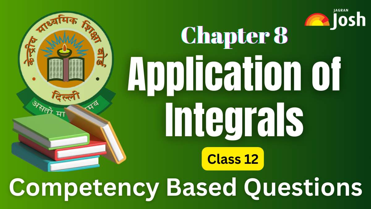 Cbse Class Maths Chapter Application Of Integrals Competency Based Questions For Exams