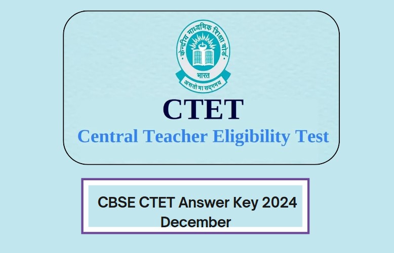 [Out] CTET December Answer Key 2024: Paper 1, 2 Answer Sheet PDF Link at ctet.nic.in