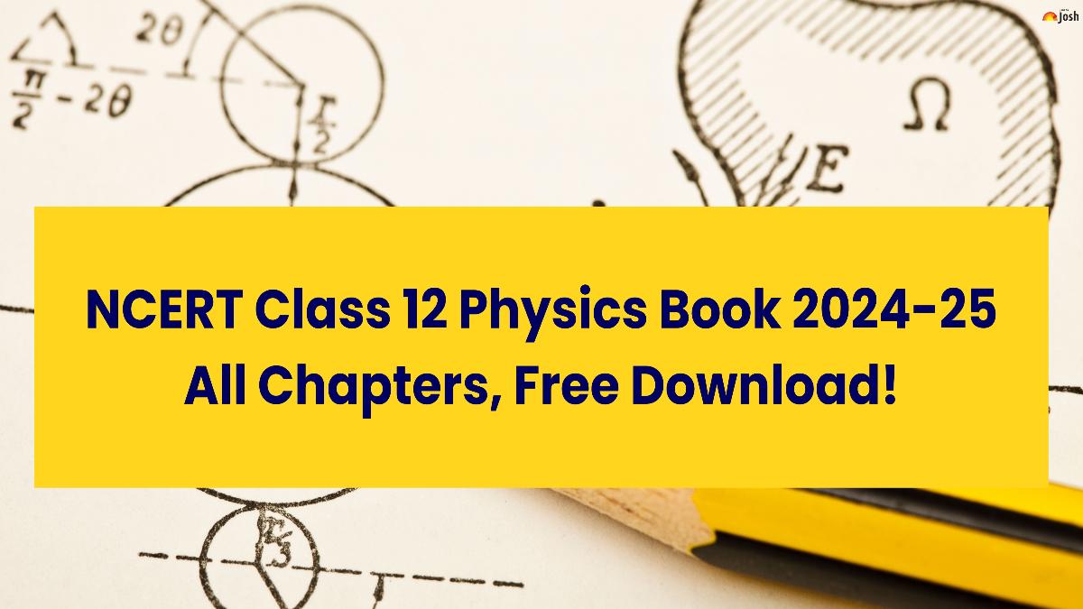 NCERT Book for Class 12 Physics 2024-2025 All Chapters, PDF Download