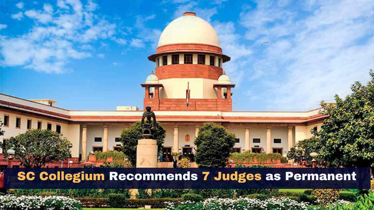 SC Collegium Recommends 7 Judges as Permanent: Check Full List