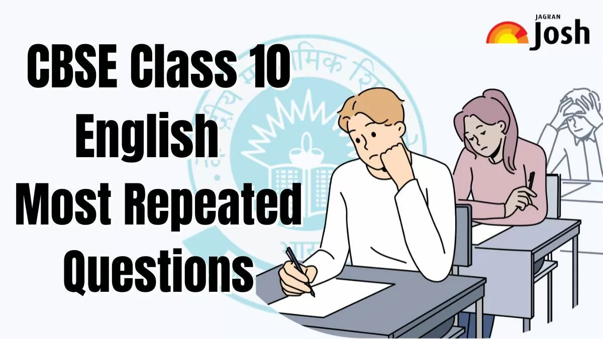 Get here detailed CBSE Class 10 English Most Repeated Questions