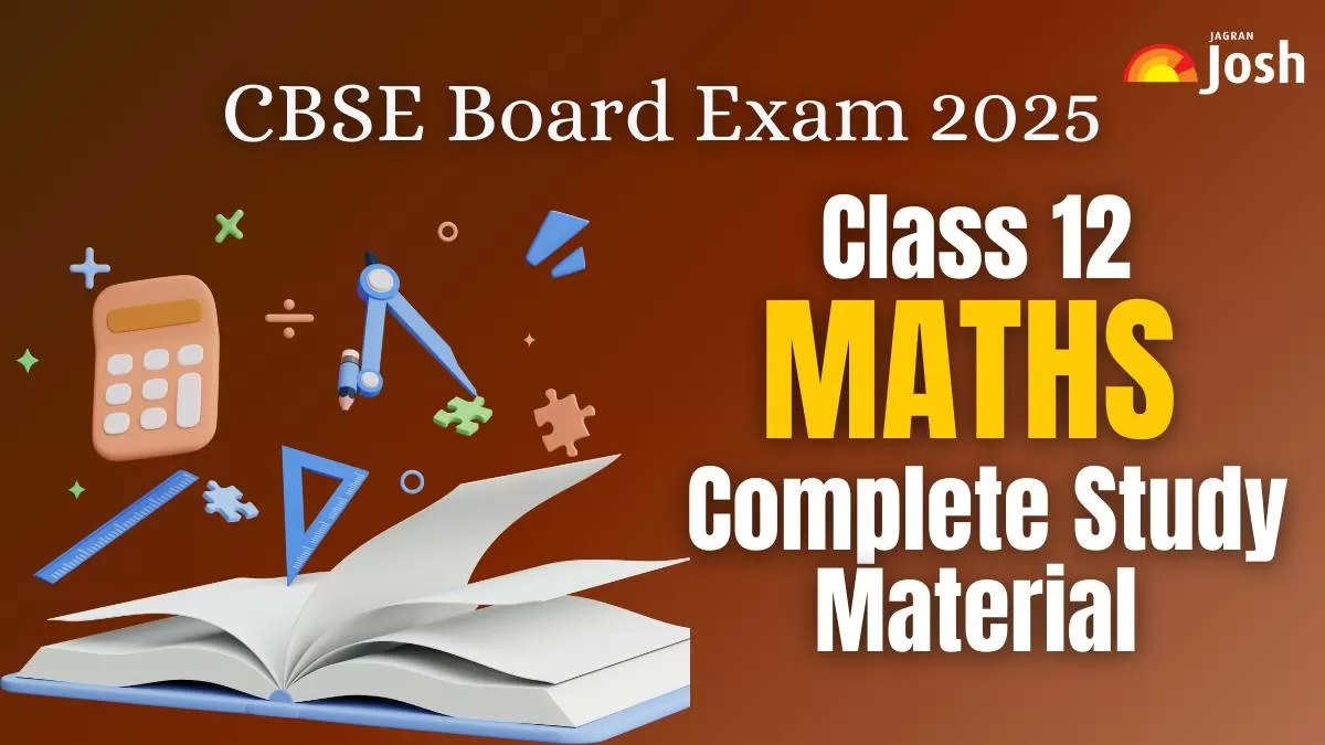Get CBSE Class 12 Maths Complete Study Materials for 2025 Exams