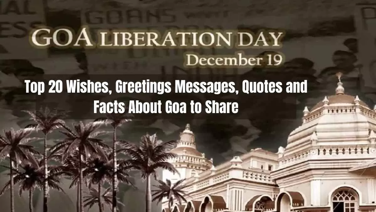 Goa Liberation Day 2024 Top 20 Wishes, Greetings Messages, Quotes and