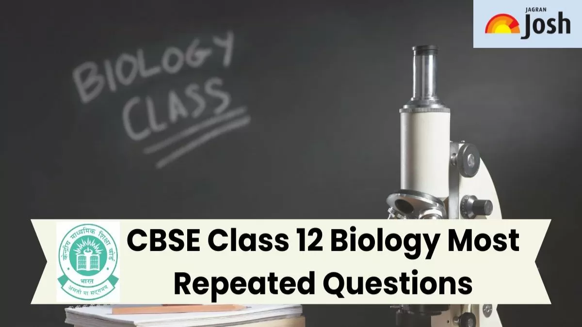CBSE Class 12 Biology Most Repeated Questions