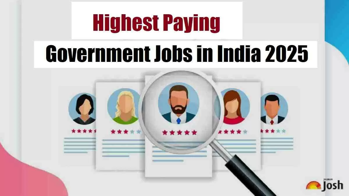 Highest Paying Govt. Jobs in 2025: Check Salary and Other Details Here