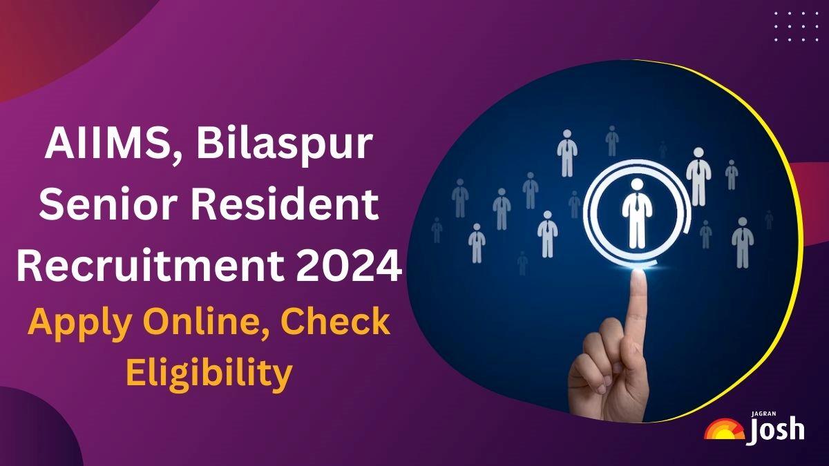 AIIMS Bilaspur Recruitment 2024: Apply for 123 Senior Resident Posts, Check Eligibility