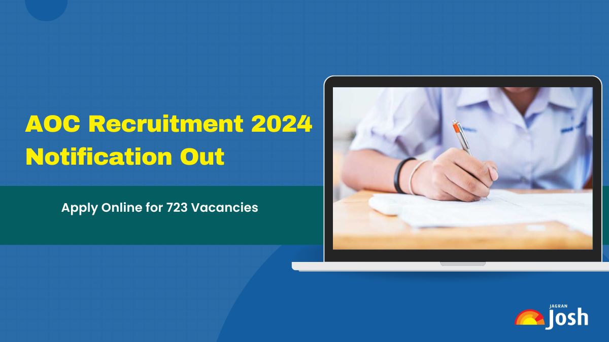 AOC Recruitment 2024 Notification Out: Apply for 723 Posts at aocrecruitment.gov.in, Check Last Date and Other Details Here