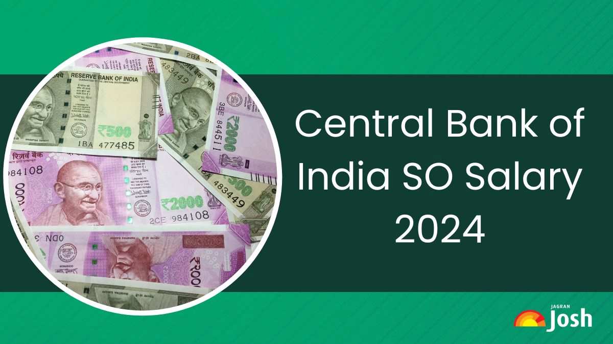 Central Bank of India SO Salary 2024 & Job Profile: Check In-Hand Pay, Structure, Perks and Allowances