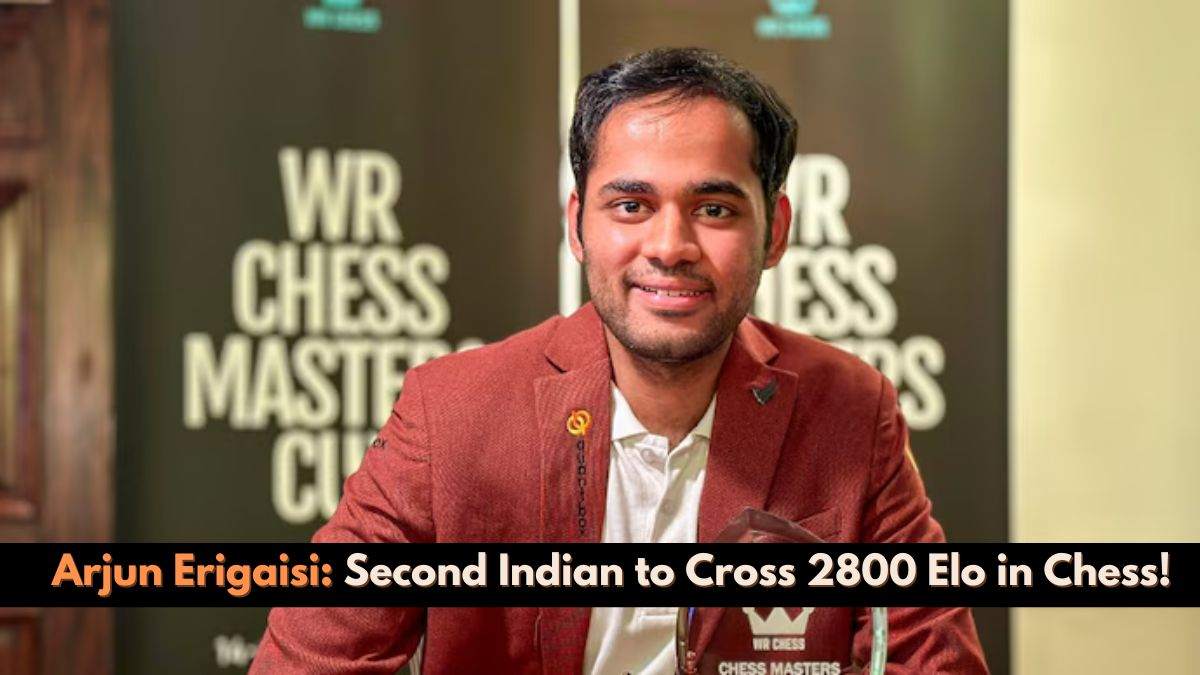 Arjun Erigaisi Makes History: Second Indian to Cross 2800 Elo in Chess!
