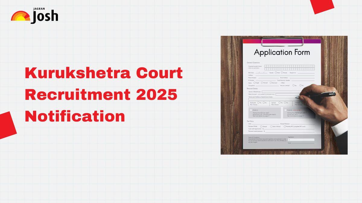 Kurukshetra Court Recruitment 2025 Notification Out for 15 Vacancies, Apply Now!