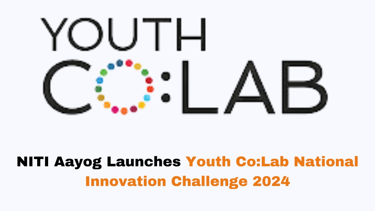 NITI Aayog Launches Youth Co:Lab National Innovation Challenge 2024