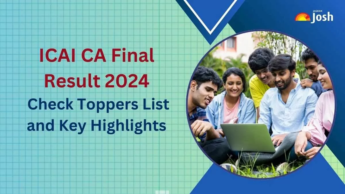 Check all the details of ICAI CA Final 2024 Toppers here.