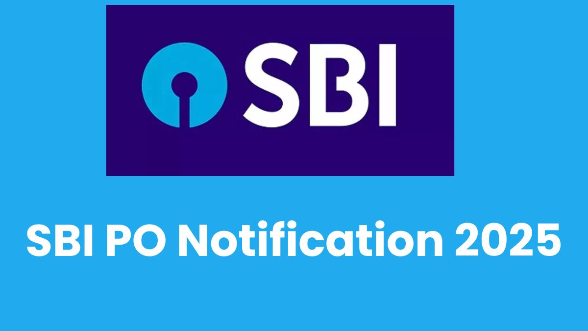 SBI PO Vacancy 2025: स्टेट बैंक पीओ की अधिसूचना जारी, आवेदन लिंक हुआ एक्टिव 