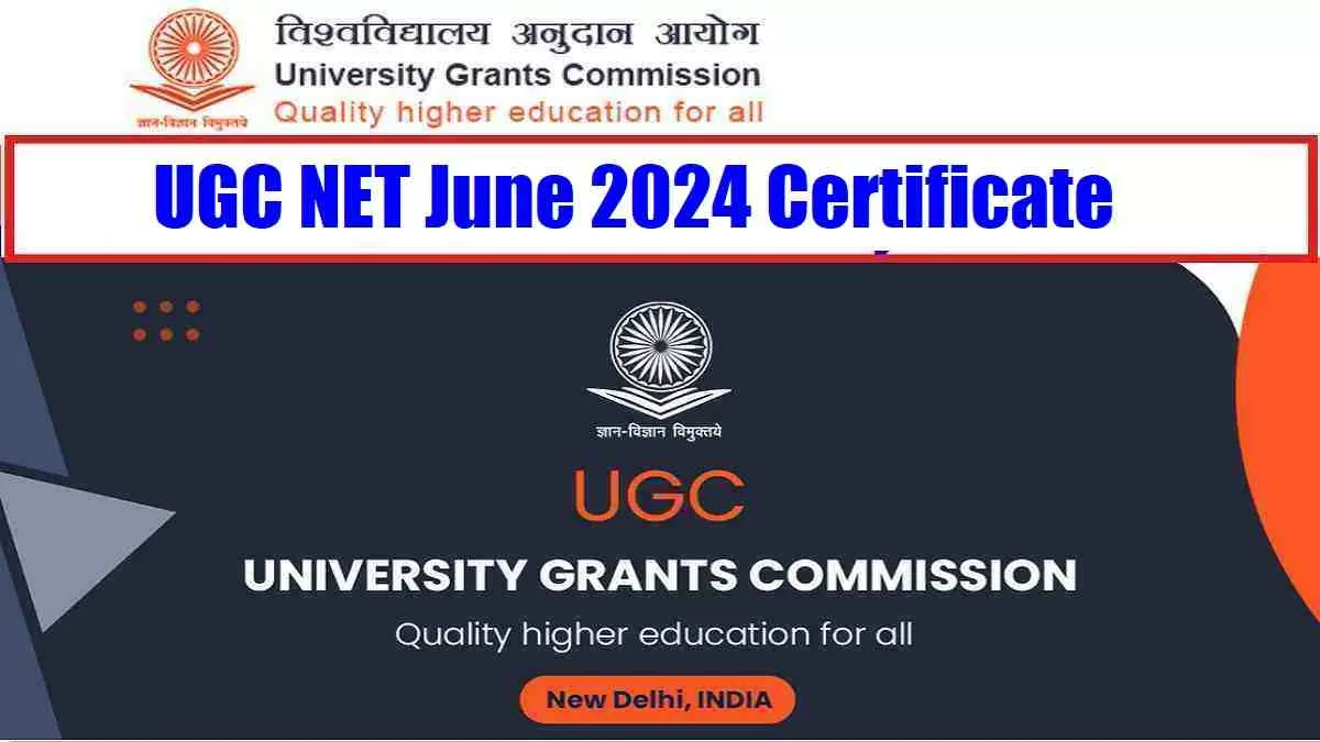 Get all details about UGC NET June 2024 Certificate