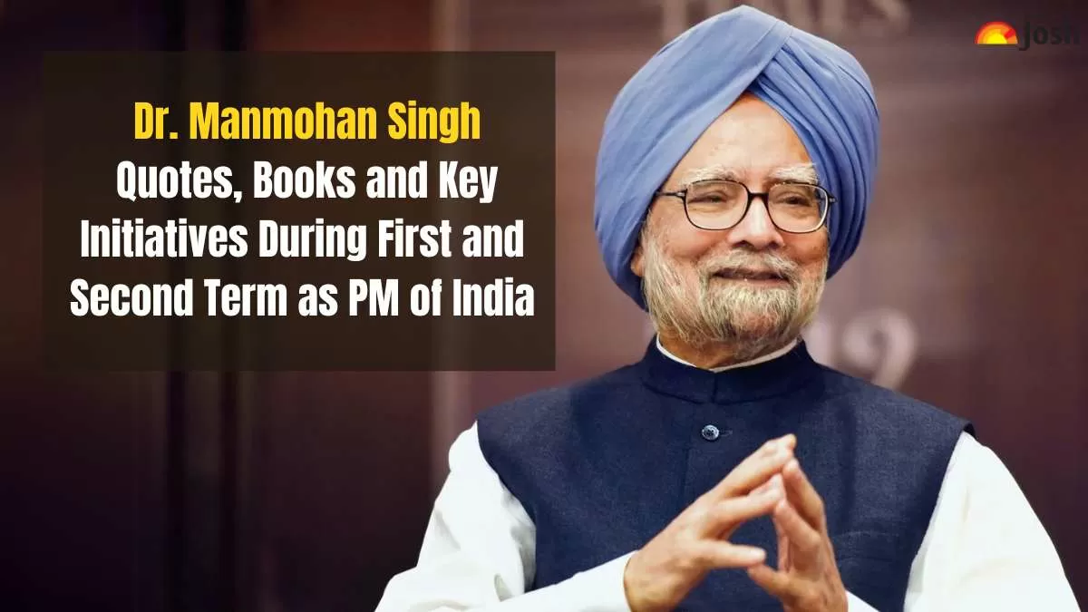  Dr. Manmohan Singh: Quotes, Books and Key Initiatives During First and Second Term as PM of India
