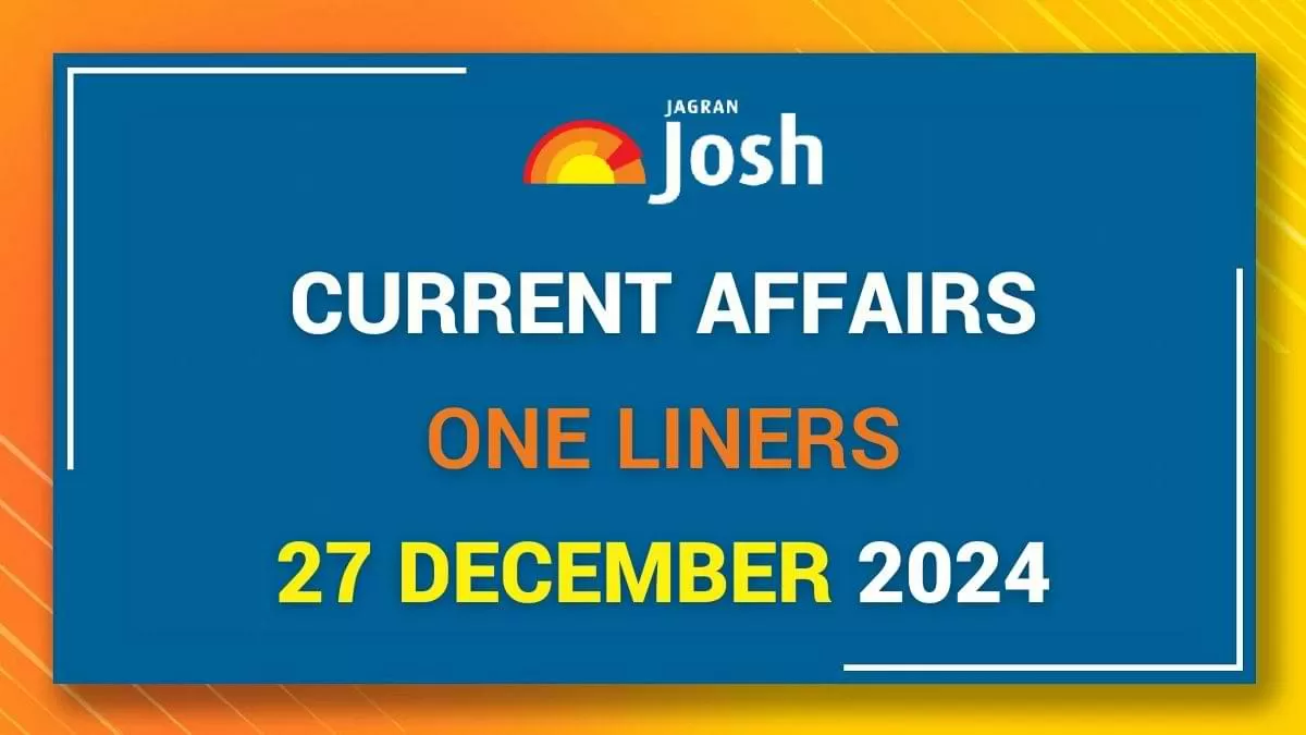 Current Affairs One Liners 27th December 2024
