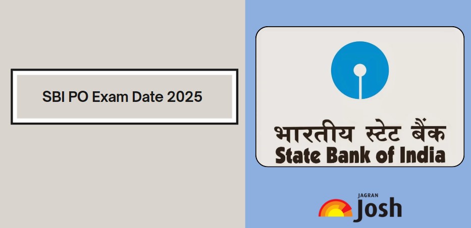 SBI PO 2025 Exam Date for Prelims and Mains Exam Here