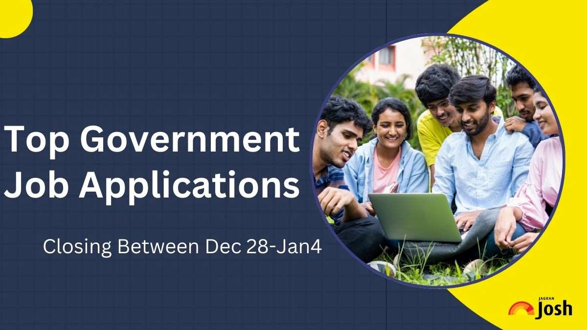 Top Government Job Applications Closing This Week (December 28-January 4): Check Notification and Other Details