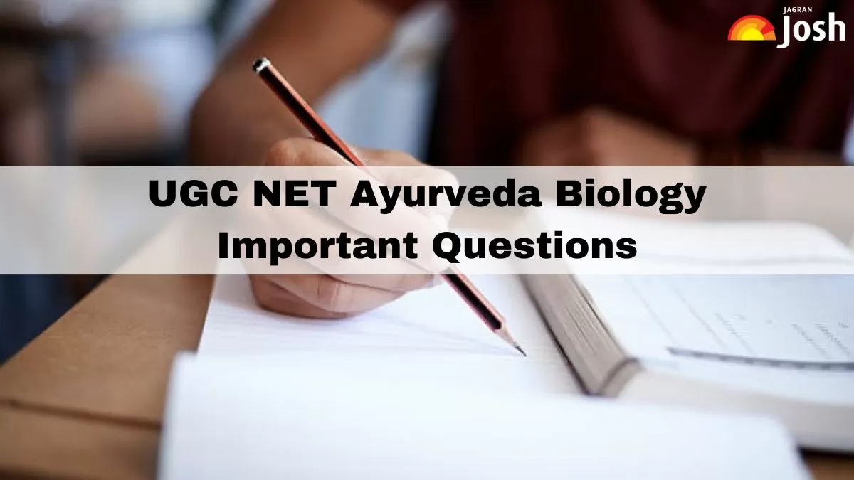 List of Important Questions for UGC NET Ayurveda Biology