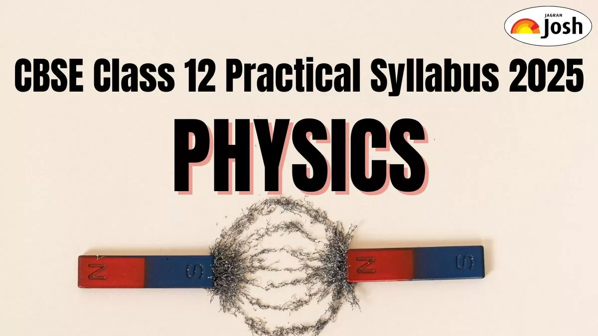 Get here the CBSE Class 12 Physics Practical Syllabus 2025