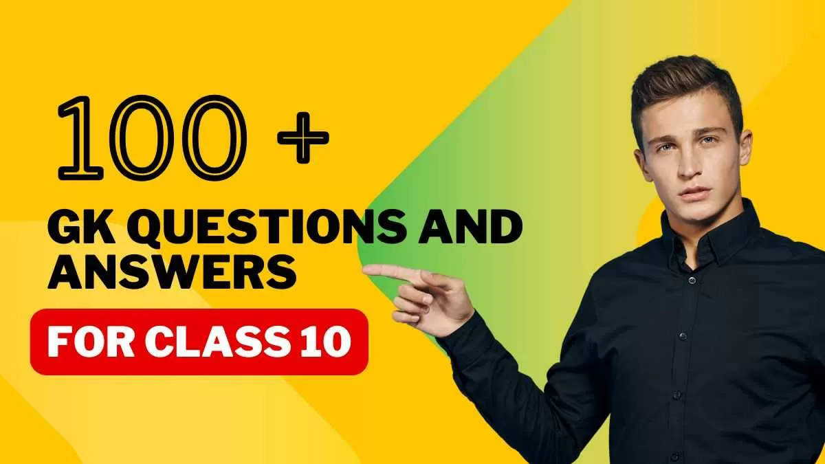 GK Questions with Answers for Class 10