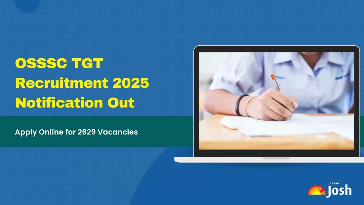 OSSSC TGT Notification 2025: Apply for 2629 Teaching Vacancies in Odisha