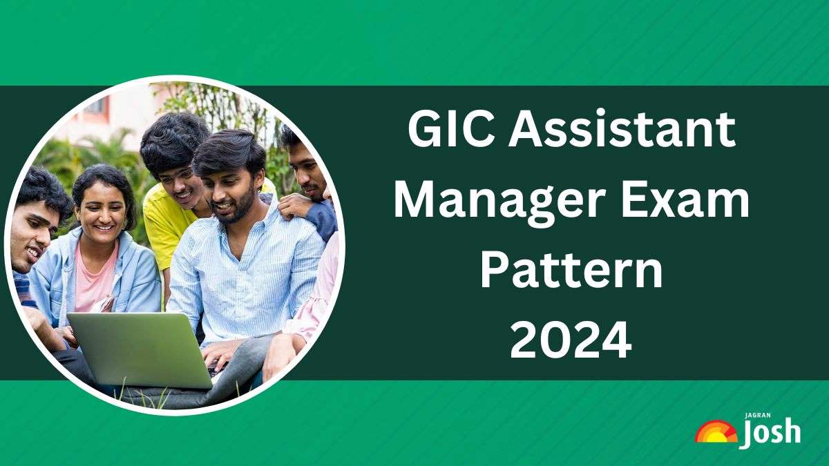 GIC Assistant Manager Exam Pattern 2024: Check Paper Pattern Marking Scheme and Exam Duration