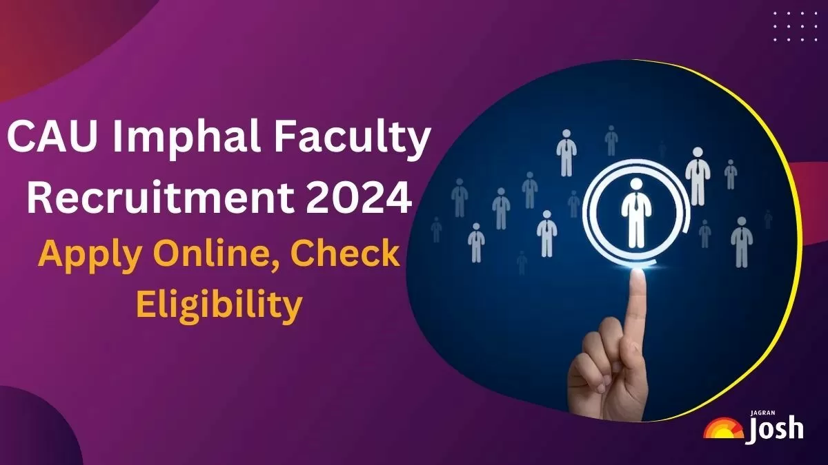 CAU Imphal Faculty Recruitment 2024