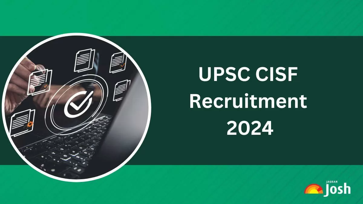 UPSC CISF Notification 2024 Out for 31 Assistant Commandant Vacancies