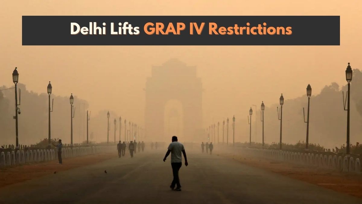 Delhi Lifts GRAP IV Restrictions: Find Out What Activities Are Now Permitted