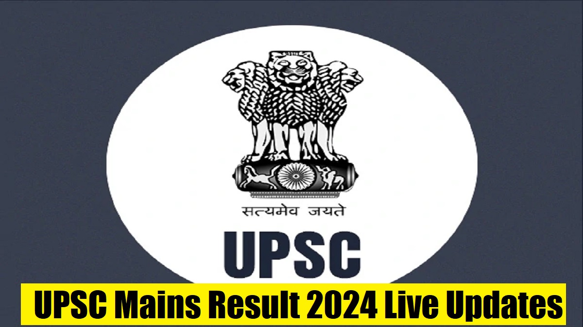 UPSC Mains Result 2024 Live Updates
