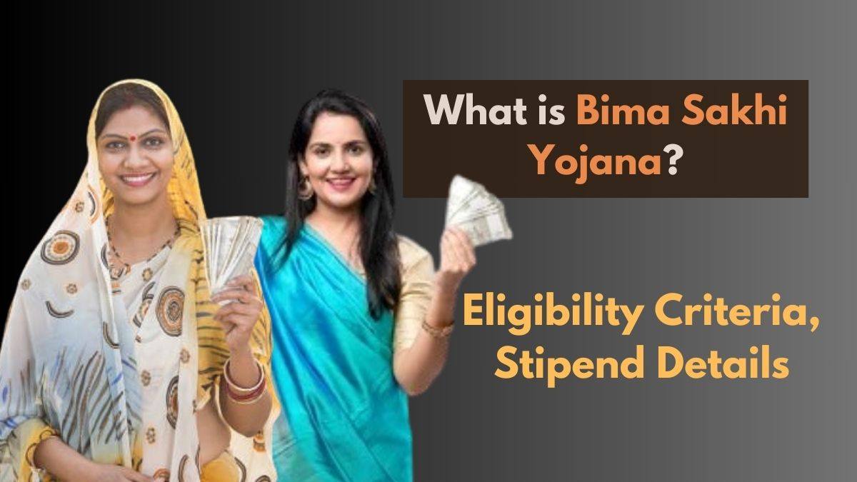 What is Bima Sakhi Yojana? Check the Eligibility Criteria and Stipend Details of the Scheme