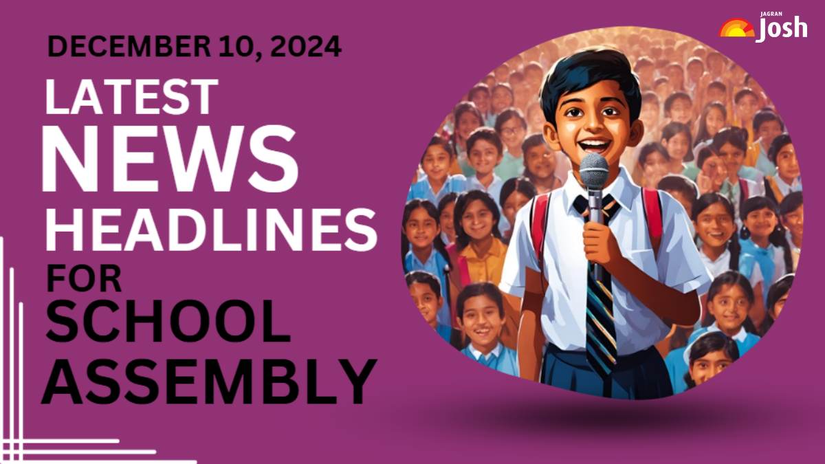 School Assembly News Headlines For December 10, 2024: Check Latest Current Affairs and Important Education News