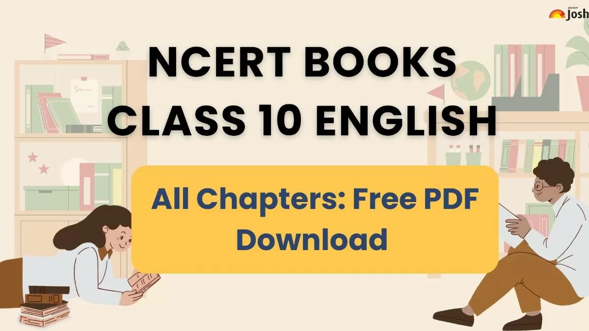 Get here NCERT Books for Class 10 English Chapter-wise PDF Download Links.