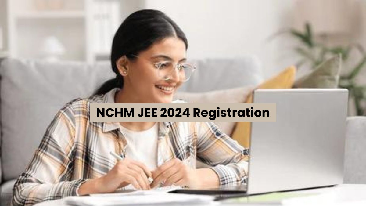 NCHM JEE 2024 Registration Starts At exams.nta.ac.in