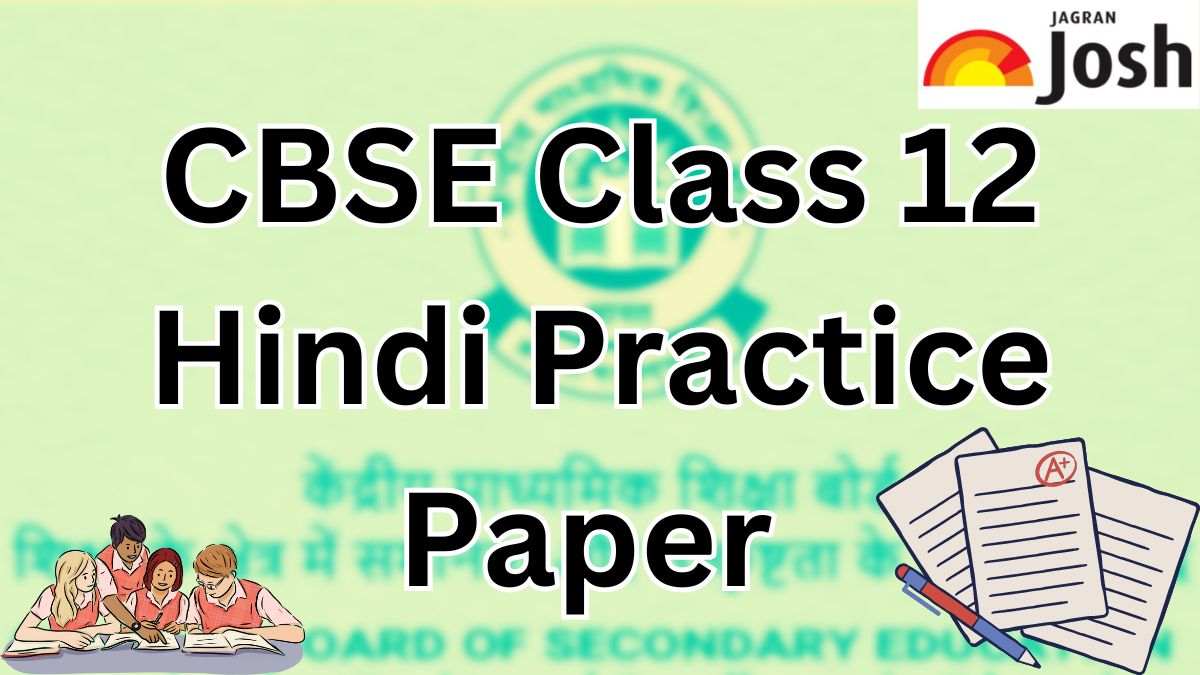 CBSE Class 12 Hindi Practice Paper for Board Exam 2024, Download FREE PDF with Solution