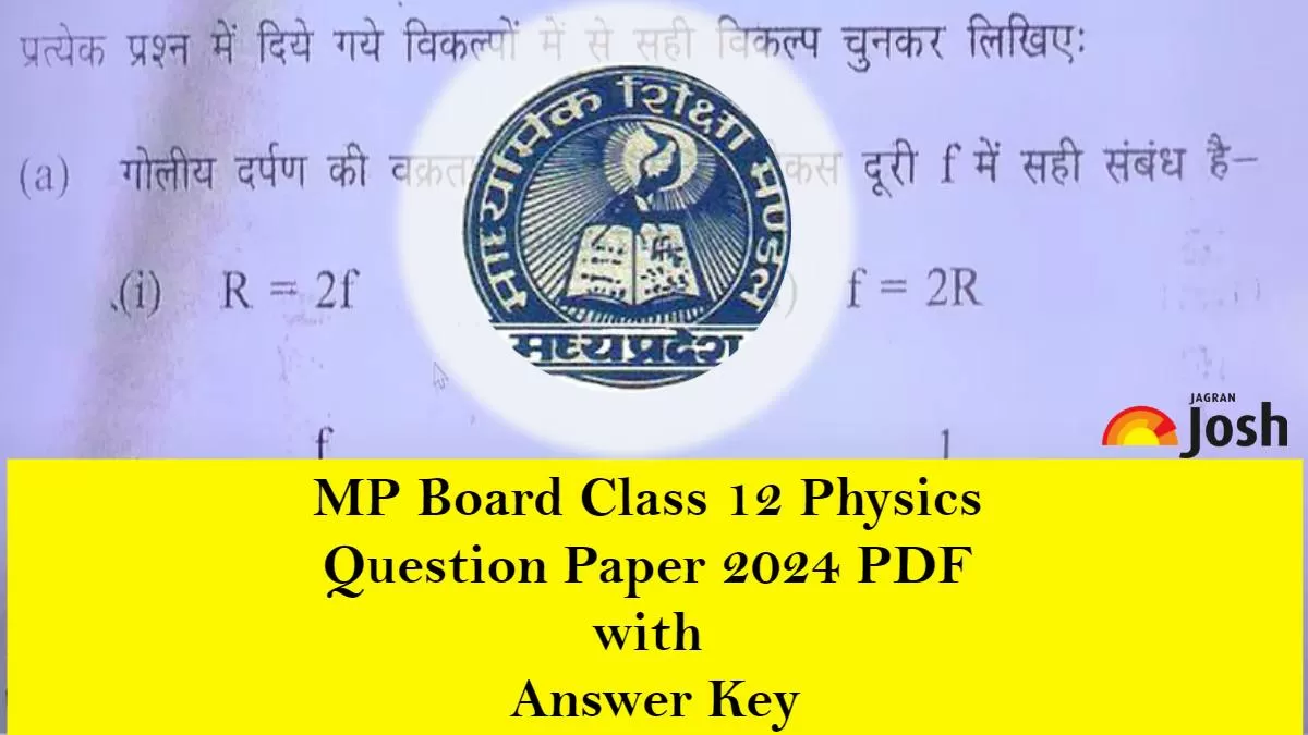 Get here Madhya Pradesh MPBSE Board Class 12 Physics Question Paper 2024 along with Answer key