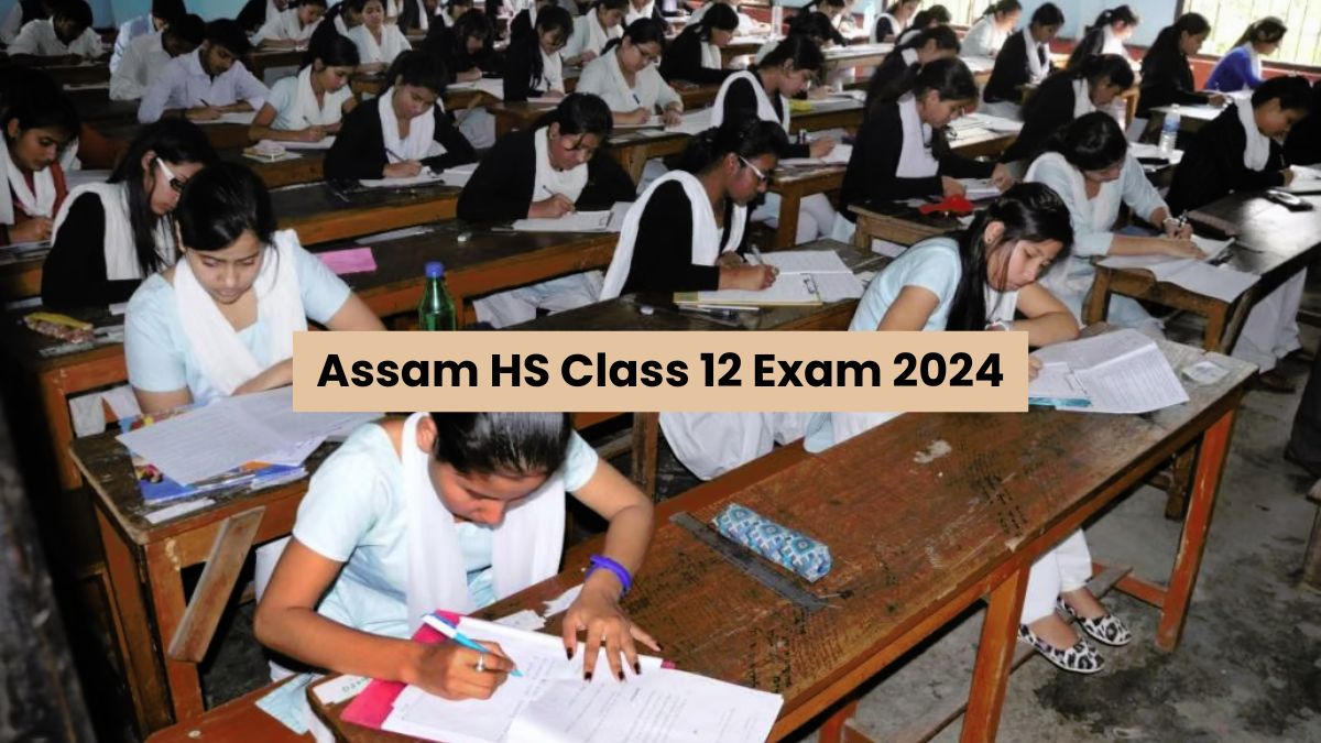 Assam Board 2024 HS Class 12 Exams Begins Today