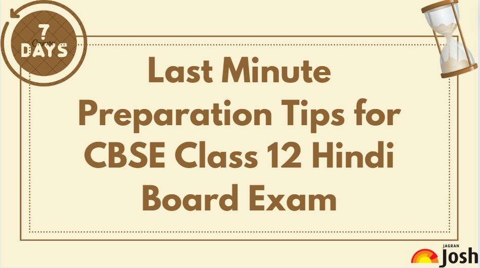 CBSE Class 12 Hindi Last 7 Days Preparation Tips and Strategies for Board Exam 2024