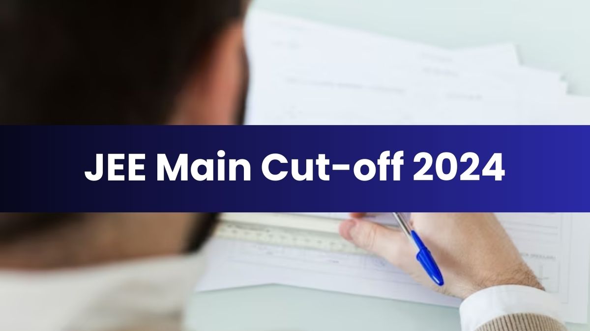 JEE Main 2024 Cutoff Check Previous And Expected Cutoff Marks Here