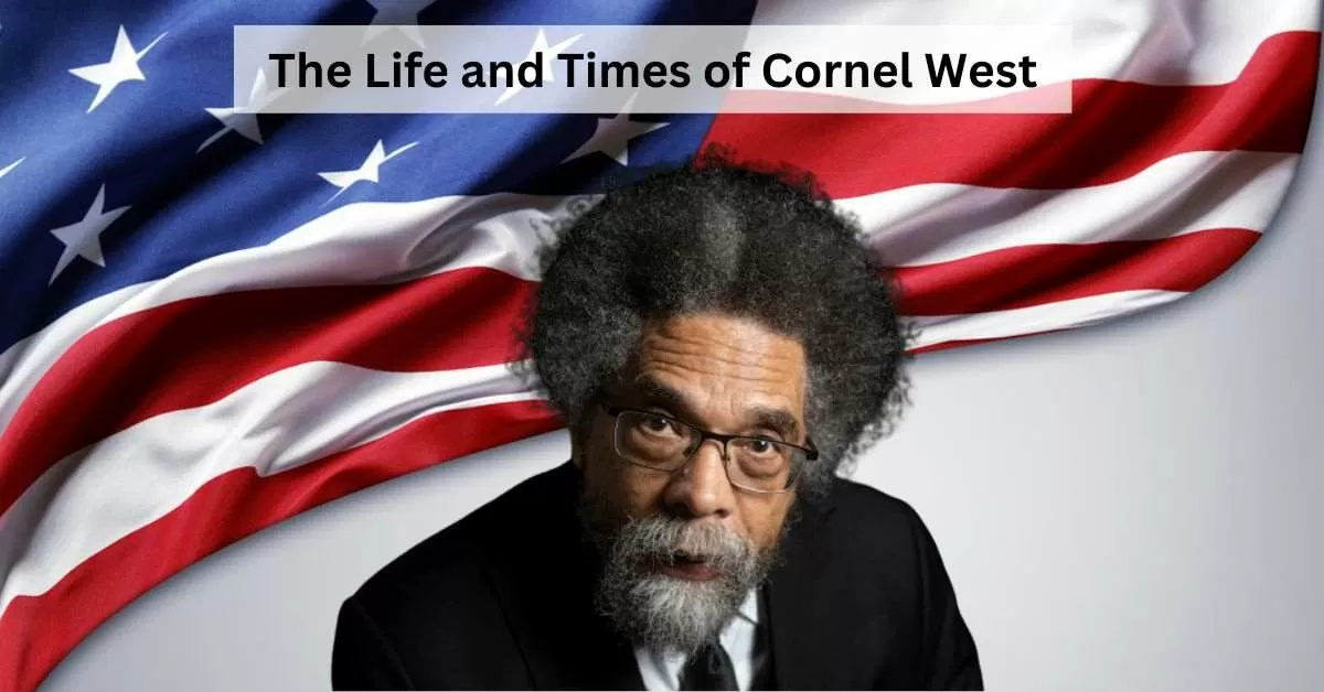 Cornel West: A Biography