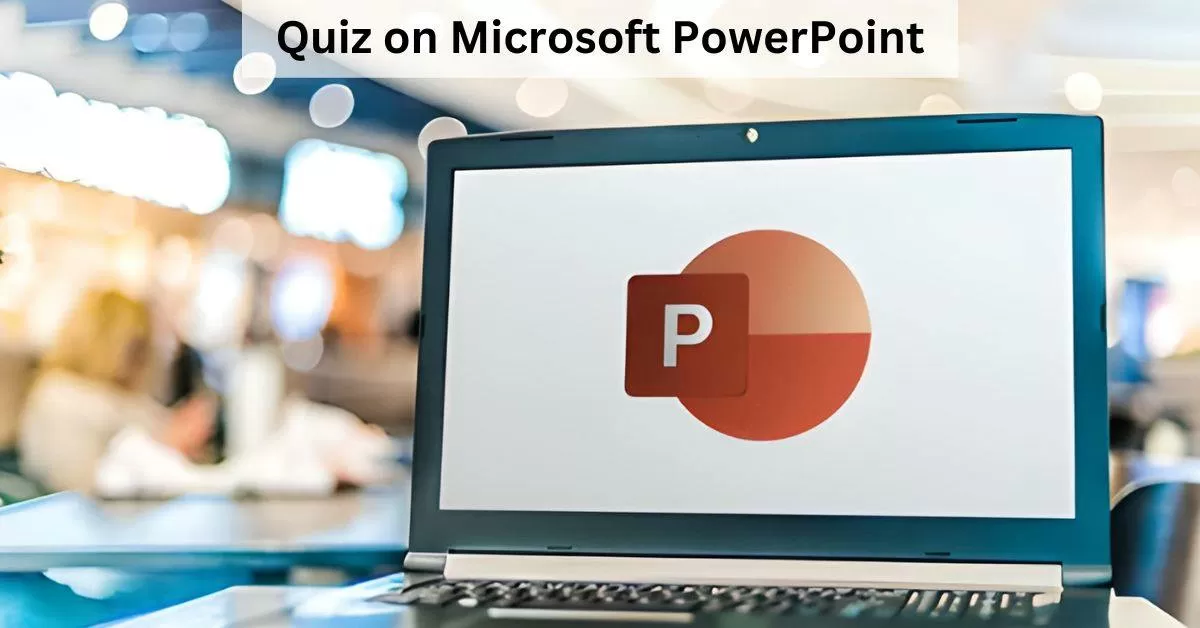 GK Quiz on Microsoft PowerPoint