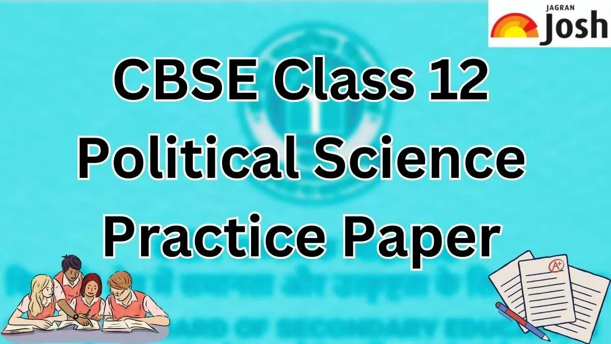 CBSE Board 12th Political Science Practice Question Paper 2024 ...