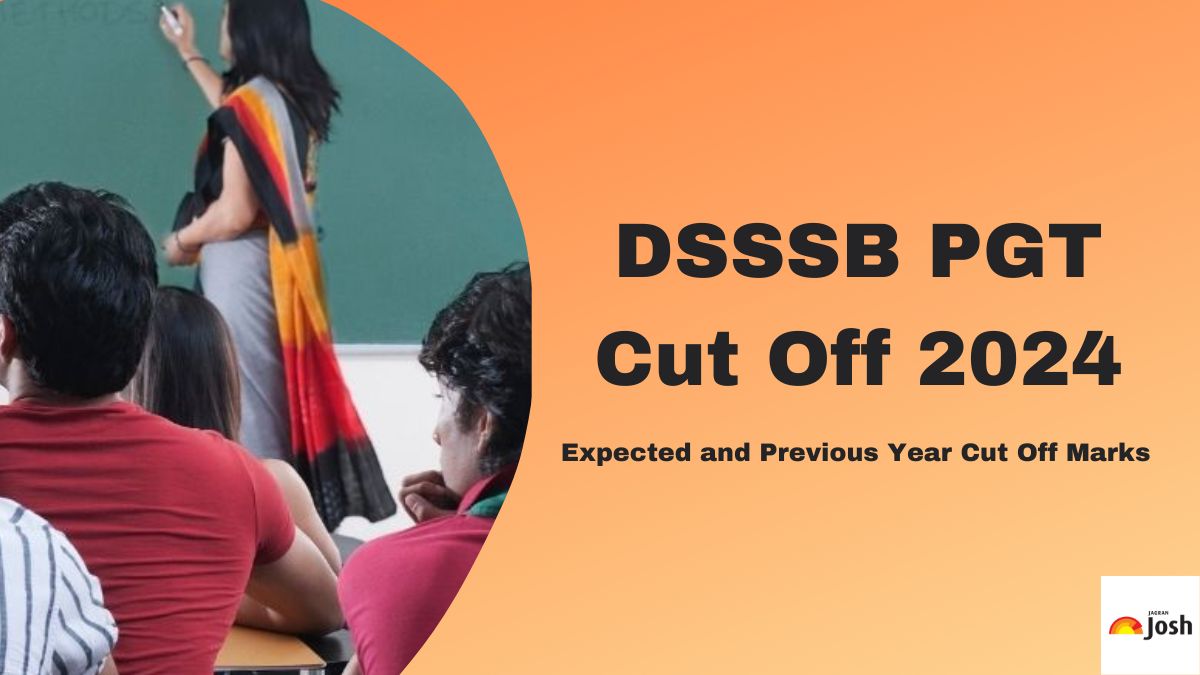 DSSSB PGT Cut Off 2024: Expected and Previous Year Cutoff