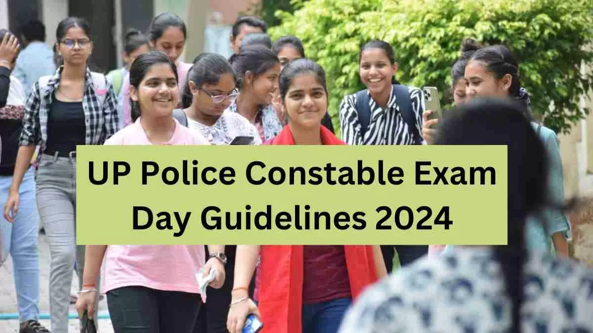 UP Police Constable Guidelines 2024: जानें परीक्षा की अवधि, समय और गाइडलाइन्स