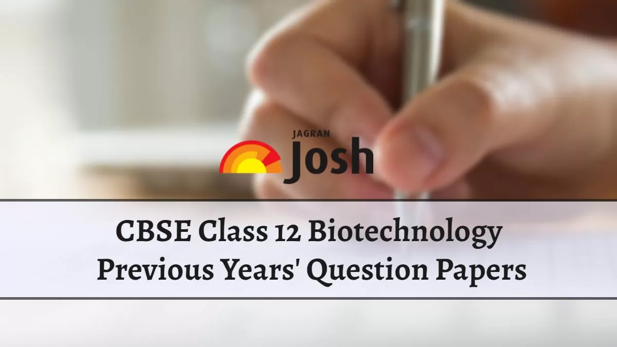 Get here CBSE Board Class 12 Biotechnology last years question papers