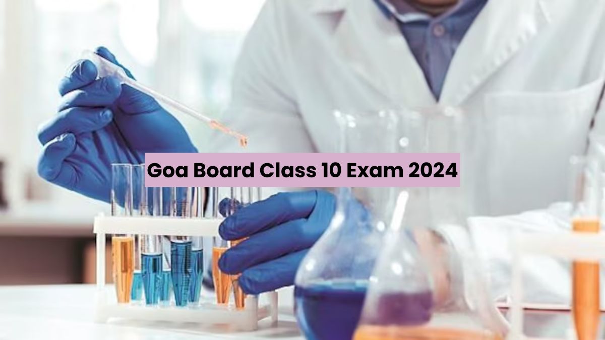 Goa SSC Exam 2024: Class 10 Practical Exams Begin On March 15, Check ...